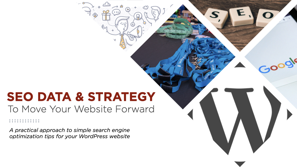 SEO Data and Strategy to Move Your Website Forward