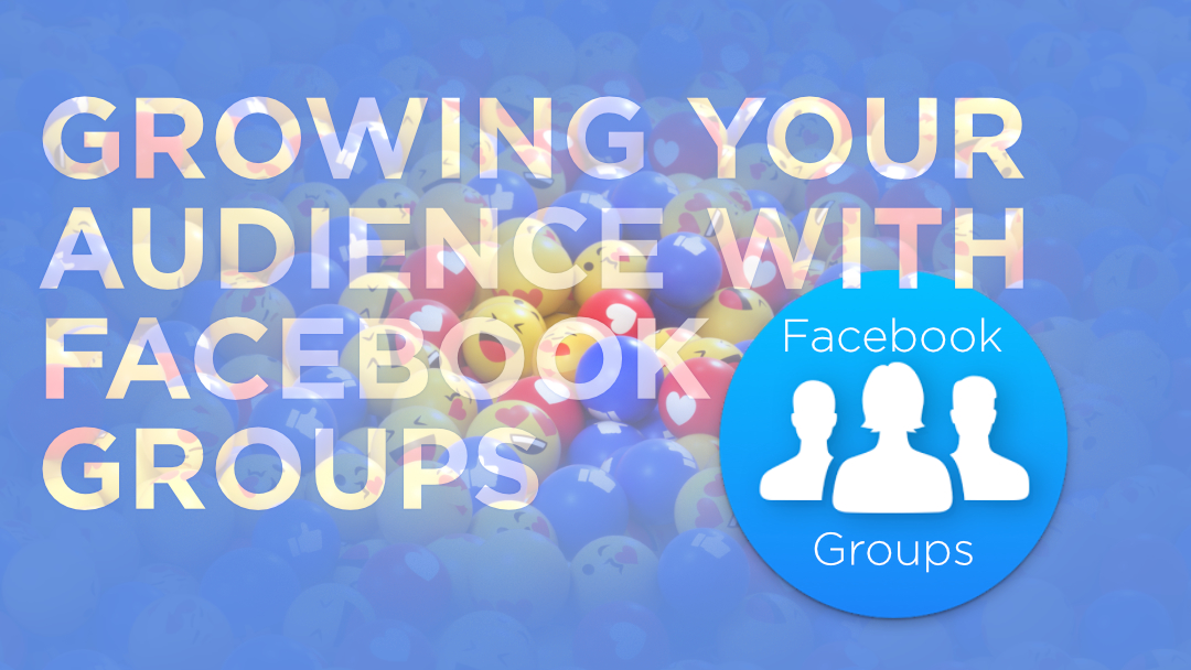 Blog - Facebook Group Audience Growth