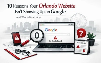 10 Reasons Your Orlando Website Isn’t Showing Up on Google (And What to Do About It)